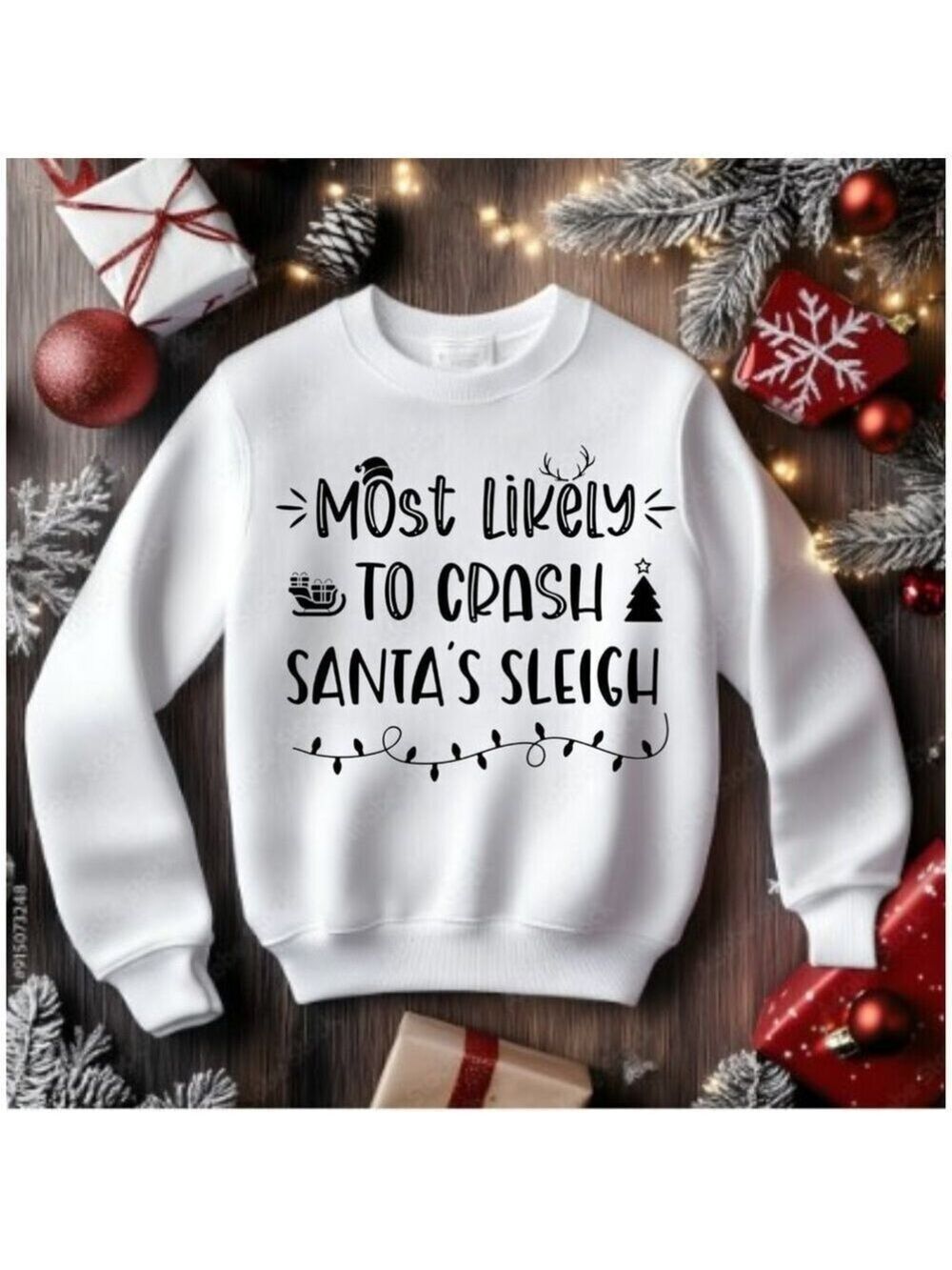 Christmas Sweater Sweatshirt - Most Likely To Crash Santa's Sleigh